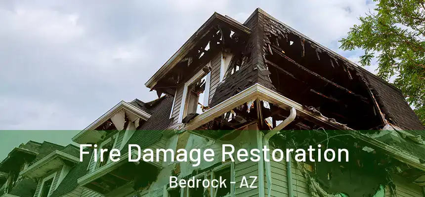  Fire Damage Restoration Bedrock - AZ