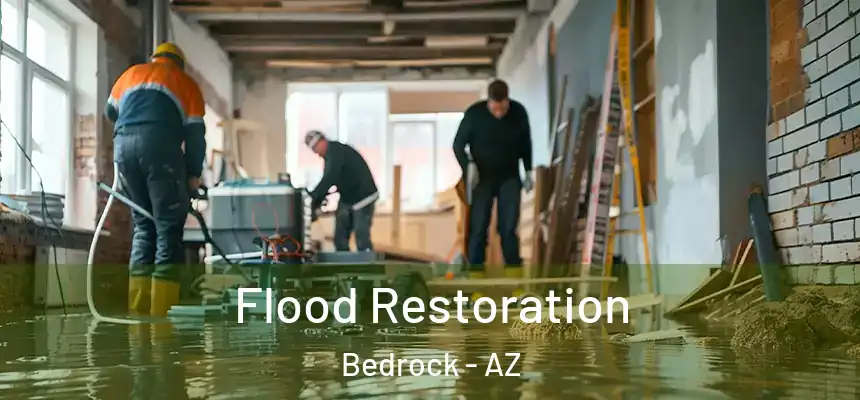 Flood Restoration Bedrock - AZ