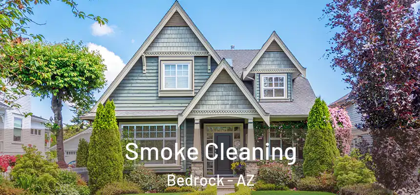  Smoke Cleaning Bedrock - AZ