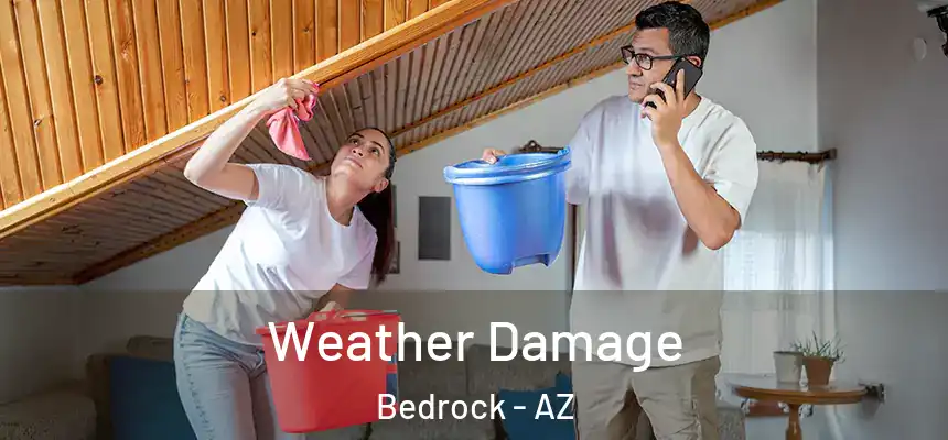  Weather Damage Bedrock - AZ